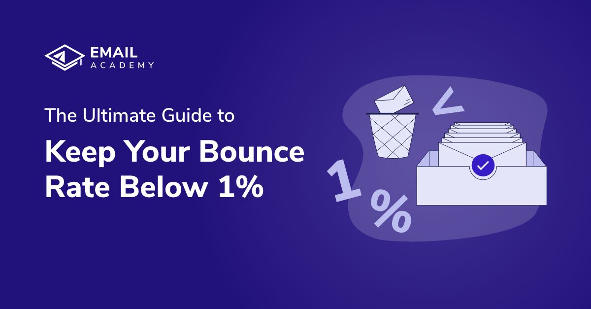 The Ultimate Guide to Keep your Bounce Rate Below 1 Email Academy